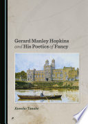 Gerard Manley Hopkins and his poetics of fancy /