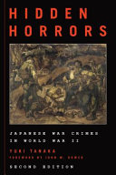 Hidden horrors : Japanese war crimes in World War II /