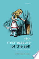 The mismeasure of the self : a study in vice epistemology / Alessandra Tanesini.