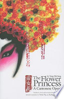 The Flower Princess : a Cantonese opera = Di nü hua /