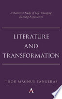 Literature and transformation : a narrative study of life-changing reading experiences /