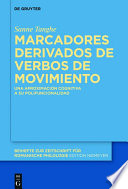 Marcadores derivados de verbos de movimiento : una aproximacion cognitiva a su polifuncionalidad / Sanne Tanghe.