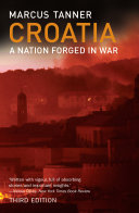 Croatia : a nation forged in war /