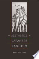 The aesthetics of Japanese fascism /