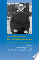 The transformation of Chinese traditional education : selected papers by Tao Xingzhi on education /