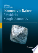 Diamonds in nature : a guide to rough diamonds /