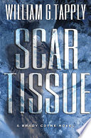 Scar tissue : a Brady Coyne novel / William G. Tapply.