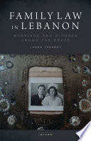 Family law in Lebanon : marriage and divorce among the Druze /
