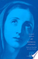 Paternal tyranny / Arcangela Tarabotti ; edited and translated by Letizia Panizza.