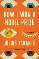 How I won a Nobel Prize : a novel /