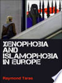 Xenophobia and Islamophobia in Europe / Raymond Taras.