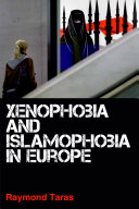 Xenophobia and Islamophobia in Europe / Raymond Taras.