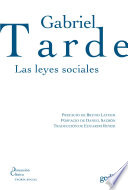 Las leyes sociales / Gabriel Tarde ; Eduardo Rinesi, traductor.