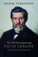 The all-encompassing eye of Ukraine : Ivan Nechui-Levytsʹkyiʹs realist prose /