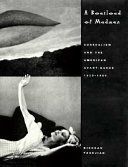 A boatload of madmen : surrealism and the American avant-garde, 1920-1950 /