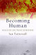 Becoming human : evolution and human uniqueness /