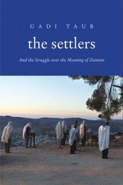 The settlers and the struggle over the meaning of Zionism /