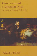 Confessions of a medicine man : an essay in popular philosophy /