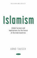 Islamism : global surveys and implications for the future of the Arab countries /