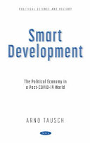 Smart development : the political economy in a post-COVID-19 world /