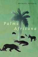 Palma Africana / Michael Taussig.
