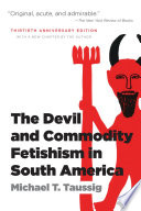 The devil and commodity fetishism in South America /