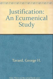Justification : an ecumenical study / George H. Tavard.