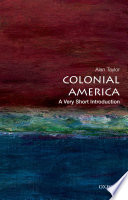 Colonial America : a very short introduction / Alan Taylor.