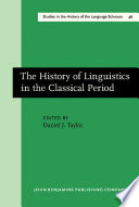 The history of linguistics in the Classical Period /