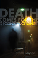 Death Comes for the Deconstructionist A Novel.