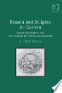 Reason and religion in Clarissa : Samuel Richardson and 'the famous Mr. Norris, of Bemerton' /