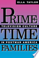 Prime-time families : television culture in postwar America /