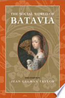 The social world of Batavia : Europeans and Eurasians in colonial Indonesia /