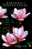 Visions of loveliness : great flower breeders of the past / Judith M. Taylor.