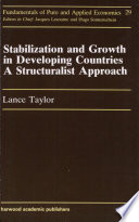 Stabilization and growth in developing countries : a structuralist approach / Lance Taylor.