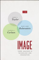 Image : three inquiries in technology and imagination /