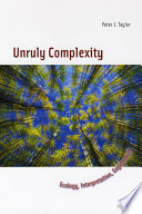 Unruly complexity : ecology, interpretation, engagement /