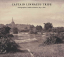 Captain Linnaeus Tripe, photographer of India and Burma, 1852-1860 /