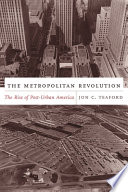 The metropolitan revolution : the rise of post-urban America /