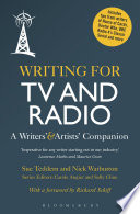 Writing for TV and radio : a writers' and artists' companion / Sue Teddern and Nick Warburton.