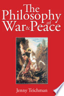 The philosophy of war and peace / Jenny Teichman.