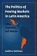 The politics of freeing markets in Latin America : Chile, Argentina, and Mexico / Judith A. Teichman.