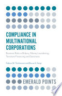 Compliance in multinational corporations : business risks in bribery, money laundering, terrorism financing and sanctions /