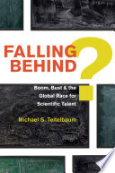 Falling behind? : boom, bust, and the global race for scientific talent /