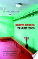 Sports heroes, fallen idols / Stanley H. Teitelbaum.