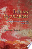 Indian secularism : a social and intellectual history, 1890-1950 /