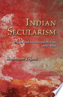 Indian secularism : a social and intellectual history, 1890-1950 /