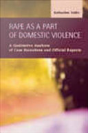 Rape as a Part of Domestic Violence : a Qualitative Analysis of Case Narratives and Official Reports.