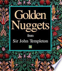 Golden nuggets / from Sir John Templeton.
