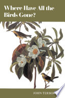 Where have all the birds gone? : essays on the biology and conservation of birds that migrate to the American tropics /